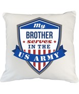 My Brother Serves in The US Army Proud Family Themed Pillow Cover for Th... - $489.84 MXN
