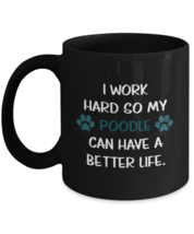 Better Life Poodle Mug Gift For Him And Her, 11oz Black Ceramic Coffee Dog Cup - £17.57 GBP