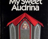 My Sweet Audrina (Audrina #1) by V. C. Andrews / 1982 Hardcover BCE Horror - $5.69