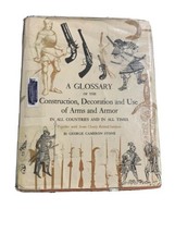 A Glossary Of The Construction Decoration And Use Of Arms And Armor 1961... - $49.99