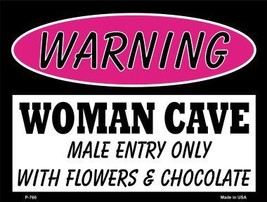 Woman Cave Male Entry Only With Metal Novelty Parking Sign P-760 - $21.95