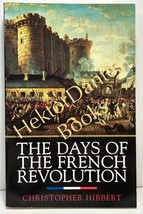 The Days of the French Revolution by Christopher Hibbert (1999 Softcover) - $11.65