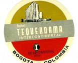 Hotel Tequendama Intercontinental Luggage Label Bogota Columbia  - $11.88