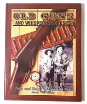 Old Guns and Whispering Ghosts: Tales and Twists of the Old West by Hardin, J. - £36.89 GBP