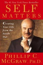 Self Matters: Creating Your Life from the Insi, McGraw, hardcover/dust jacket - £4.74 GBP