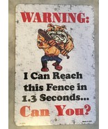 WARNING I CAN REACH THIS FENCE IN 1.3 SECONDS METAL NOVELTY PARKING SIGN - $8.79