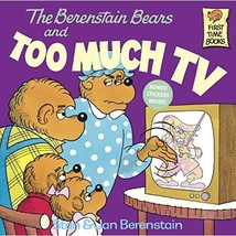 The Berenstain Bears and Too Much TV (First Time Books(R)) Stan Berenstain/ Jan  - $6.00