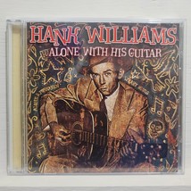 FAST FREE SHIP, Scratch-Free: Alone with His Guitar by Hank Williams (CD... - $10.95