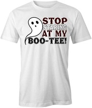 STOP STARING AT MY BOO-TEE TShirt Tee Short-Sleeved Cotton HALLOWEEN S1W... - $15.29