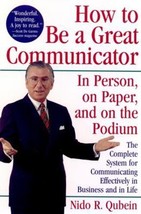 How to Be a Great Communicator: In Person, on Paper, and on the Podium by Nido R - £6.97 GBP