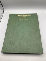 R Bruce Hoadley Understanding Wood Guide To Wood Technology 1984 Hc - £10.82 GBP
