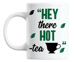 Make Your Mark Design Hey There Hot Tea, Pick Up Line White Ceramic Coffee &amp; Tea - £15.63 GBP+
