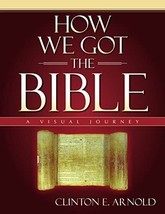 How We Got the Bible: A Visual Journey (Zondervan Visual Reference Series) - $7.84