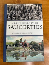 Saugerties New York - A Brief History of Saugerties by Smith Hardcover 2013 - £12.95 GBP