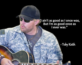 Toby Keith I Aint As Good As I Once Was But Im Publicity Quote Photo Print 8X10 - £5.74 GBP