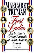 First Ladies: An Intimate Group Portrait of White House Wives [Paperback... - $7.79