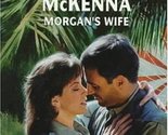 Morgan&#39;s Wife (Morgan&#39;s Mercenaries: Love and Danger, Book 1) (Silhouett... - $2.93