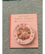 Instant Family Meals : Delicious Dishes from Your Slow Cooker, Pressure ... - $10.00