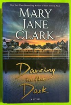 Dancing in the Dark: A Novel by Mary Jane Clark (HCDJ 2005) 1stEd - $4.27