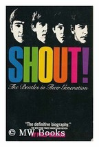 Shout! the Beatles in Their Generation by Norman, Philip - £5.53 GBP