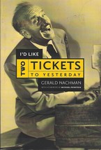 I&#39;d Like Two Tickets to Yesterday by Gerald Nachman pbk SF Chronicle journalist - £40.15 GBP