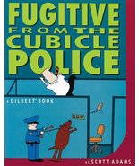 Fugitive from the Cubicle Police Scott Adams - £4.90 GBP