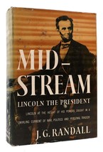 J. G. Randall MID-STREAM Lincoln the President 1st Edition 1st Printing - £40.83 GBP