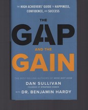 The Gap &amp; the Gain : High Achievers&#39; Guide to Happiness / Dan Sullivan Hardcover - $13.49