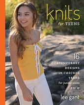 Knits for Teens: 16 Contemporary Designs in Cascade Yarns for Junior Siz... - $13.75