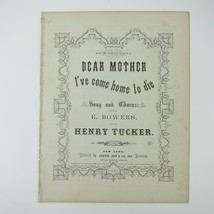 Sheet Music Civil War Dear Mother I&#39;ve Come Home To Die Tucker Antique 1863 - £78.63 GBP