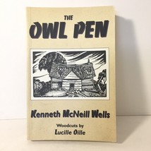 The Owl Pen by Kenneth McNeill Wells Woodcuts By Lucille Oille Paperback - $12.85