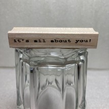 It&#39;s All About You Rubber Stamp B92 Wood-Mounted Horizontal Words 2.75&quot; x 0.5&quot; - £6.24 GBP