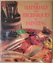 The Materials and Techniques of Painting by Stephenson, Jonathan - £4.89 GBP