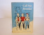 CALL ME BRONKO BY ROSA K. EICHELBERGER~1974 [Paperback] Rosa K. Eichelbe... - $28.18