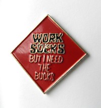 Adult Humor Novelty Work Sucks But I Need The Bucks Funny Lapel Pin Badge 1 Inch - £4.42 GBP