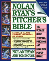 Nolan Ryan&#39;s Pitcher&#39;s Bible : The Ultimate Guide to Power, Precision, and... - £7.86 GBP
