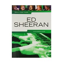 Really Easy Piano: Ed Sheeran (Piano / Artist Songbook) Sheeran, Ed (Artist) - $10.00