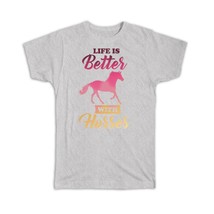 Life Is Better With Horses : Gift T-Shirt For Animal Lover Room Decor Art Print  - £14.11 GBP