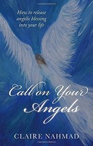 Call on Your Angels: How to Release Angelic Blessings into Your Life [Paperback] - £7.44 GBP