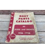 STUDEBAKER MASTER CATALOG OF BODY PARTS ALL SIXES &amp; EIGHTS 1936-1946 PRI... - £38.91 GBP