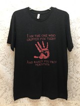 I Am The One Who Gripped You Tight And Raised You From Perdition Men&#39;s T... - £12.53 GBP