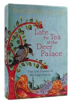 Tamara Chalabi Late For Tea At The Deer Palace The Lost Dreams Of My Iraqi Famil - £42.47 GBP