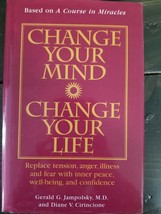 Change Your Mind, Change Your Life: Concepts in Attitudinal Healing by Jampolsky - £3.73 GBP