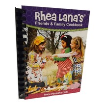 rhea lana&#39;s friends and family cookbook - $12.61