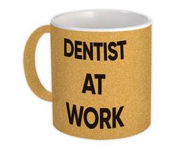 DENTIST At Work : Gift Mug Job Profession Office Coworker Christmas - £12.70 GBP
