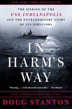In Harm&#39;s Way: The Sinking of the U.S.S. Indianapolis and the Extraordinary Stor - £6.66 GBP