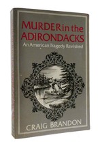 Craig Brandon Murder In The Adirondacks An American Tragedy Revisited 1st Editio - £61.35 GBP