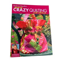 Barbara Randles More Crazy Quilting with Attitude Book - $12.38