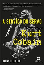 A servico do servo. os bastidores de Kurt Cobain (Em Portugues do Brasil) [Paper - £35.17 GBP