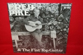 Fred Pike &amp; The Flat Top Guitar Lp Revonah Rs 929 Bluegrass Sealed 1978 Vinyl - £23.67 GBP